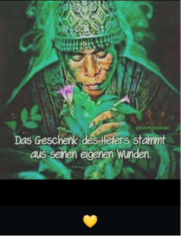 Zitat: Das Geschenk des Heilers stammt aus seinen eignen Wunden.